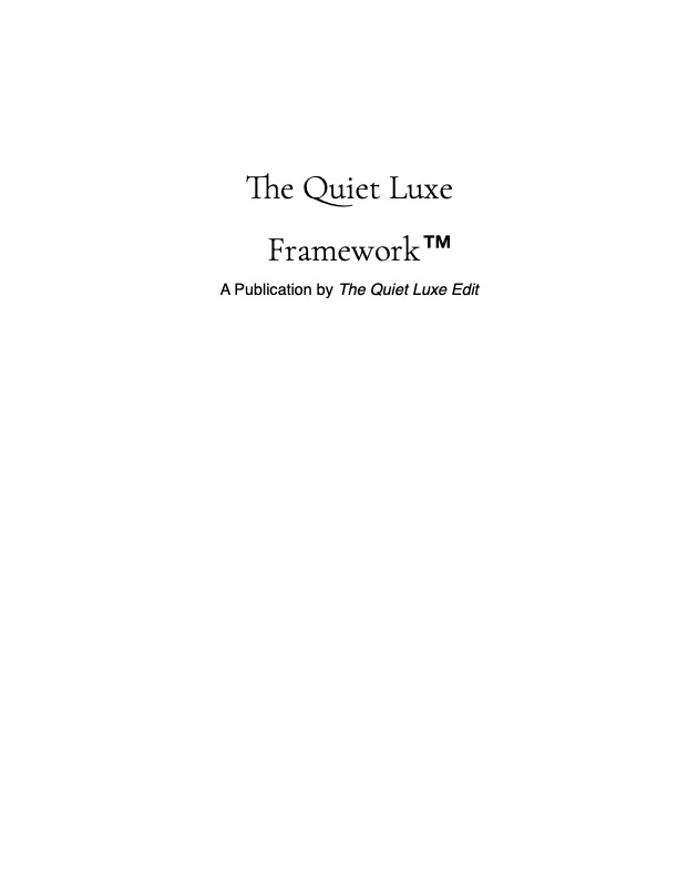 cover copy of The Quiet Luxe Framework™ short-form publication, A publication by The Quiet Luxe Edit" in simple typography.